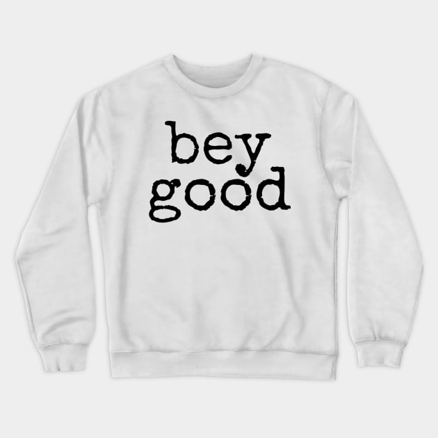 bey good 2020 Crewneck Sweatshirt by ERRAMSHOP